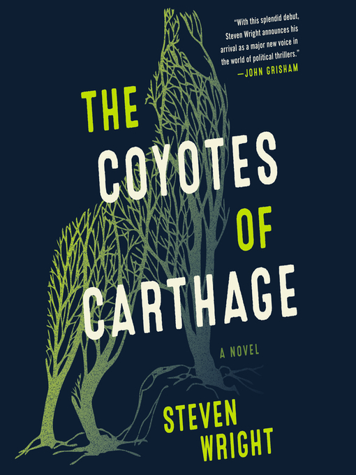 Title details for The Coyotes of Carthage by Steven Wright - Available